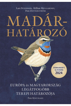 Madárhatározó - Európa és Magyarország legátfogóbb terepi madárhatározója (új kiadás)