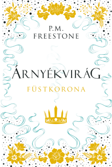 Árnyékvirág - Füstkorona (e-könyv)
