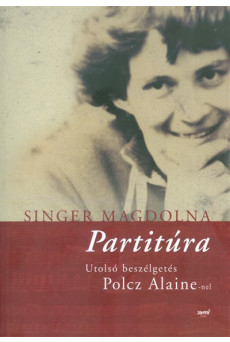 Partitúra /Utolsó beszélgetés Polcz Alaine-nel