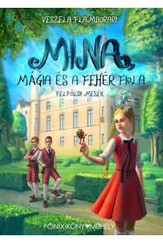 Mina, mágia és a fehér fiola - Felföldi mesék