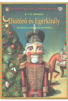 Diótörő és egérkirály /Klasszikusok kisebbeknek
