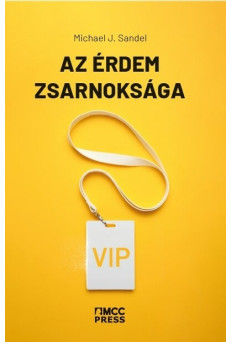 Az érdem zsarnoksága - Mi történt a közjóval?