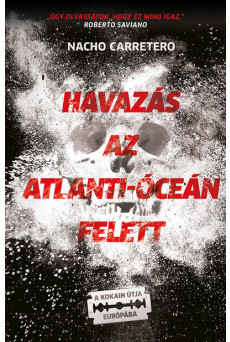 Havazás az Atlanti-óceán felett - A kokain útja Európába