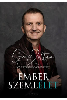 Emberszemlélet - Az életigenlő cégvezető