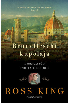 Brunelleschi kupolája - A firenzei dóm építésének története