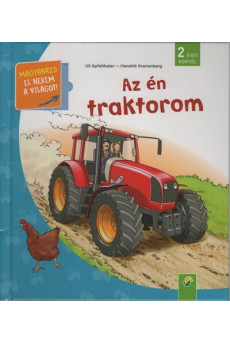 Az én traktorom - Magyarázd el nekem a világot! / És már ezt is tudom