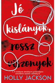 Jó kislányok, rossz viszonyok - Jó kislányok kézikönyve gyilkossághoz 2. (új kiadás)