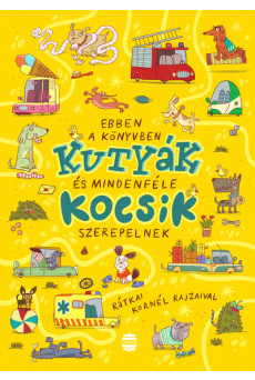 Ebben a könyvben kutyák és mindenféle kocsik szerepelnek