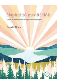 Napindító meditációk - Kezdd tiszta elmével és energetikusan az új napot!