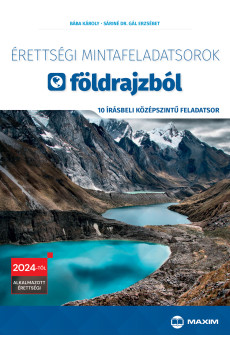 Érettségi mintafeladatsorok földrajzból (10 írásbeli középszintű feladatsor) - 2024-től érvényes