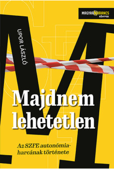 Majdnem lehetetlen - Az SZFE autonómiaharcának története
