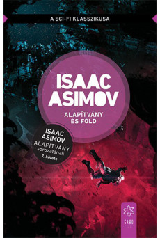 Alapítvány és Föld - Alapítvány sorozat 7. (új kiadás).