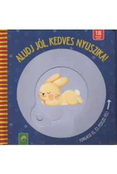 Aludj jól, kedves nyuszika! - Forgasd el, és fedezd fel!