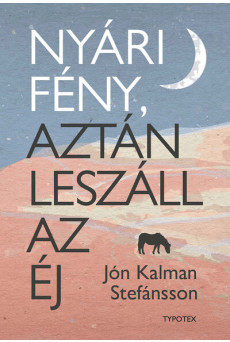 Nyári fény, aztán leszáll az éj - Typotex Világirodalom