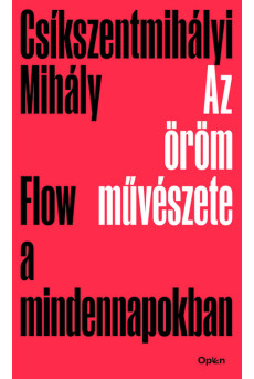 Az öröm művészete - Flow a mindennapokban (új kiadás).
