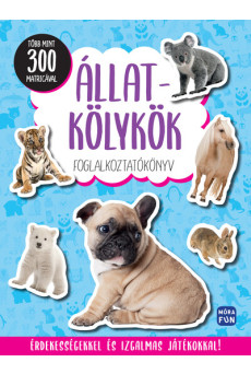 Állatkölykök - Foglalkoztatókönyv több mint 300 matricával