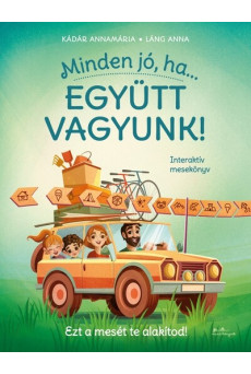 Minden jó, ha együtt vagyunk!