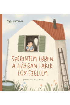 Szerintem ebben a házban lakik egy szellem