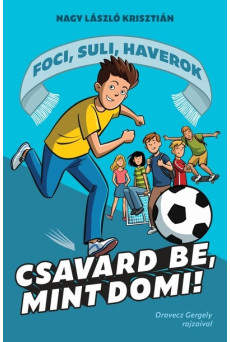 Csavard be, mint Domi! - Foci, suli, haverok 1.