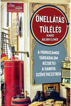 Önellátás és túlélés - A párhuzamos társadalom kezdetei a Hangya Szövetkezetben
