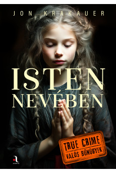 Isten nevében - True crime – Valós bűnügyek (e-könyv)