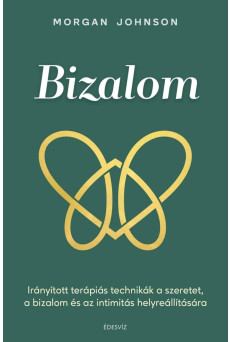 Bizalom - Irányított terápiás technikák a szeretet, a bizalom és az intimitás helyreállítására (e-könyv)