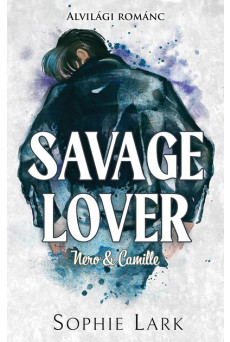 Savage Lover - Nero + Camille - Alvilági románc 3. (éldekorált)