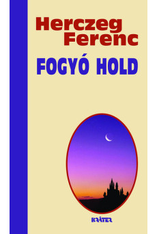 Fogyó hold - Herczeg Ferenc életmű sorozata