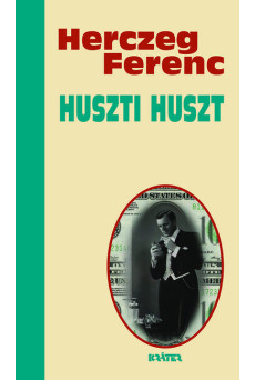Huszti Huszt - Herczeg Ferenc életmű sorozata