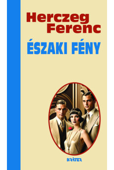 Északi fény - Herczeg Ferenc életmű sorozata