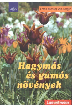 Hagymás és gumós növények /Lépésről lépésre