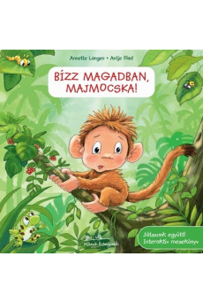 Bízz magadban, majmocska!