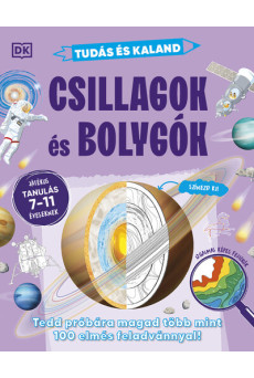 Tudás és kaland - Csillagok és bolygók - Tedd próbára magad több mint 100 elmés feladvánnyal! - Játékos tanulás 7–11 éveseknek