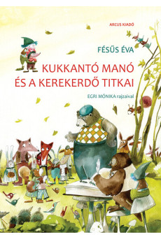 Kukkantó manó és a Kerekerdő titkai (új kiadás)