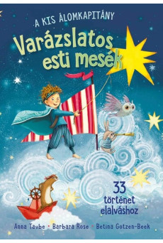 Varázslatos esti mesék - 33 történet elalváshoz - A kis Álomkapitány