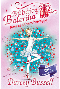 Bűbájos balerina 7. - Rosa és a titkos hercegnő