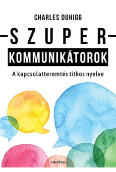 Szuperkommunikátorok – A kapcsolatteremtés titkos nyelve