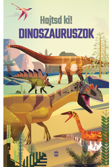 Dinoszauruszok - Hajtsd ki!