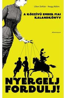 Nyergelj, fordulj! - A kőszívű ember fiai – kalandkönyv - Kötelezők újratöltve