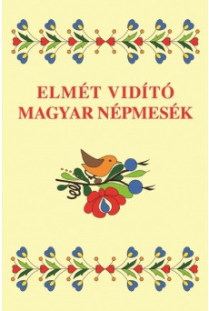 Elmét vidító magyar népmesék