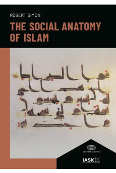 The Social Anatomy of Islam