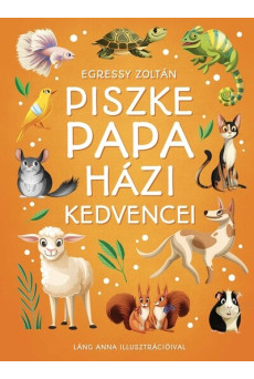 Piszke papa házi kedvencei