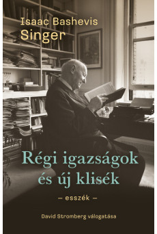 Régi igazságok és új klisék - Esszék