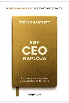 Egy CEO naplója - A munka és a magánélet 33 meghatározó törvénye