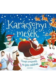 Karácsonyi mesék - Ünnepi történetek az egész családnak