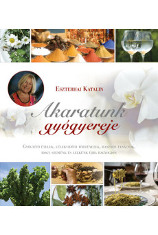 Akaratunk gyógyereje (2. kiadás)