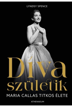 Díva születik - Maria Callas titkos élete