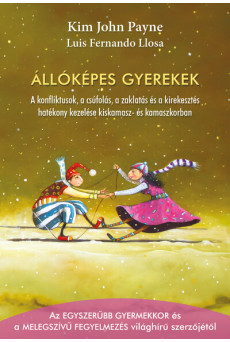 Állóképes gyerekek - A konfliktusok, a csúfolás, a zaklatás és a kirekesztés hatékony kezelése kiskamasz- és kamaszkorban