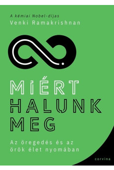Miért halunk meg – Az öregedés és az örök élet nyomában