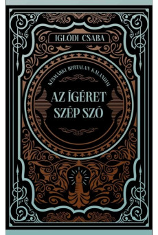 Az ígéret szép szó - Késmárki Bertalan kalandjai